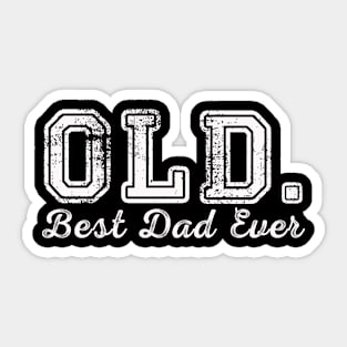 OLD. Best Dad Ever Funny Father's day Joke Sticker